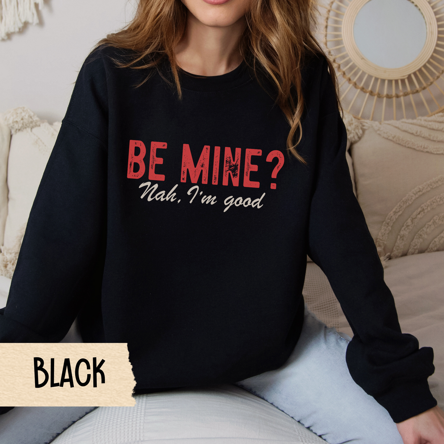 Funny Valentine Sweatshirt, Sarcastic Valentine Crewneck, Anti-Valentine, Be Mine, Unisex Sweatshirt, Gift for Him or Her, Valentine's Day