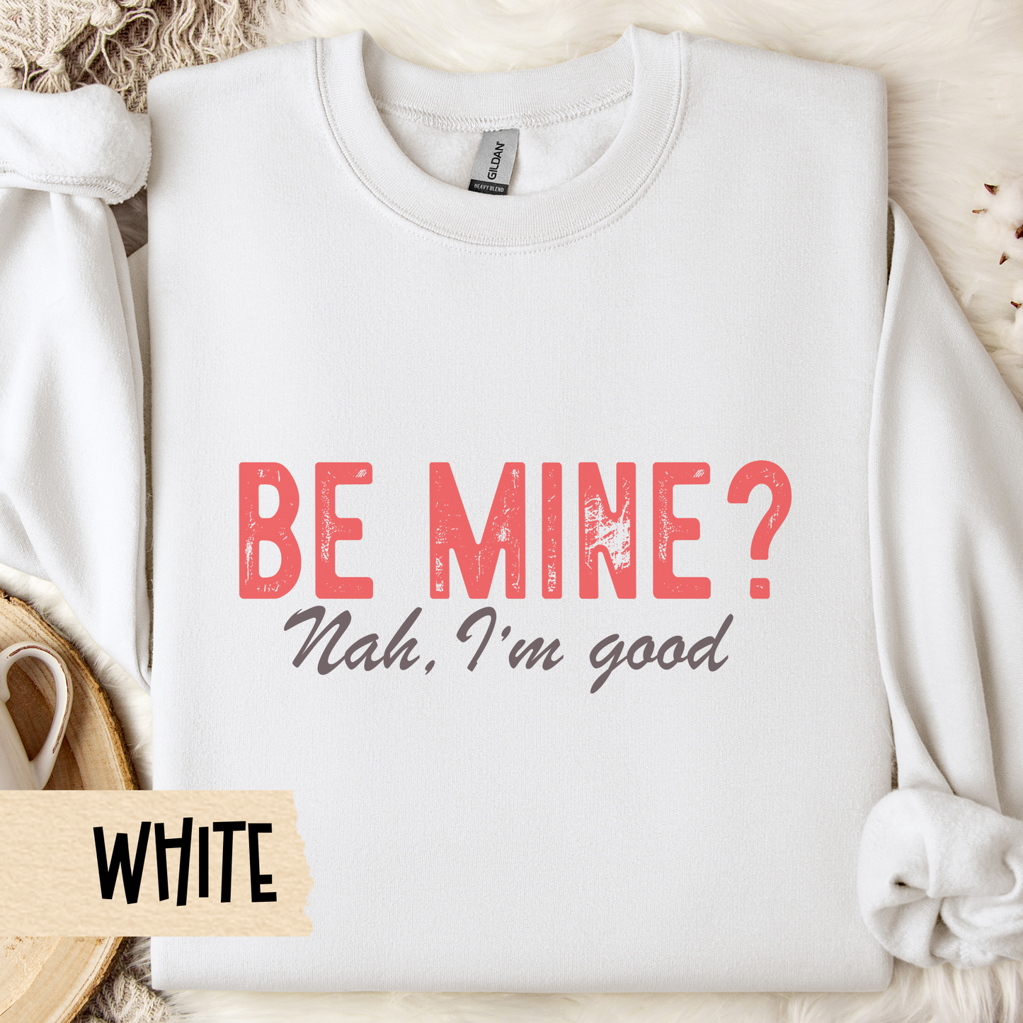 Funny Valentine Sweatshirt, Sarcastic Valentine Crewneck, Anti-Valentine, Be Mine, Unisex Sweatshirt, Gift for Him or Her, Valentine's Day