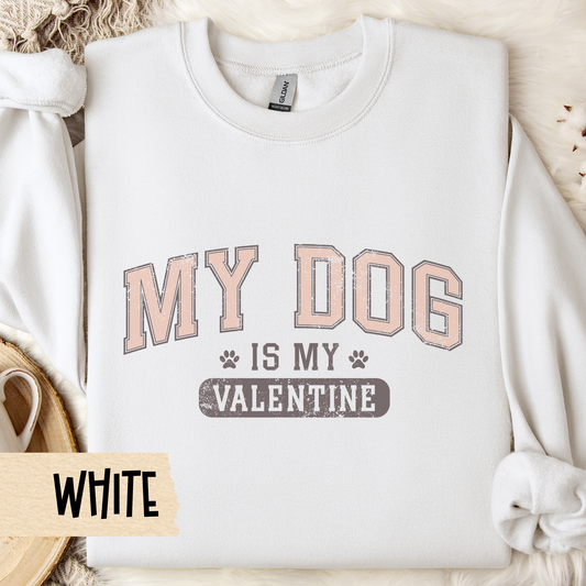 Dog Owner Sweatshirt, Unisex Heavy Blend Crewneck, My Dog is My Valentine, Dog Mom Gift, Valentines Day Sweatshirt