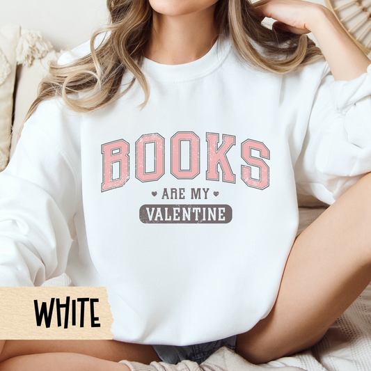 Books Are My Valentine Sweatshirt, Book Lover Crewneck, Unisex Sweatshirt, Valentine Gift, Bookish Shirt