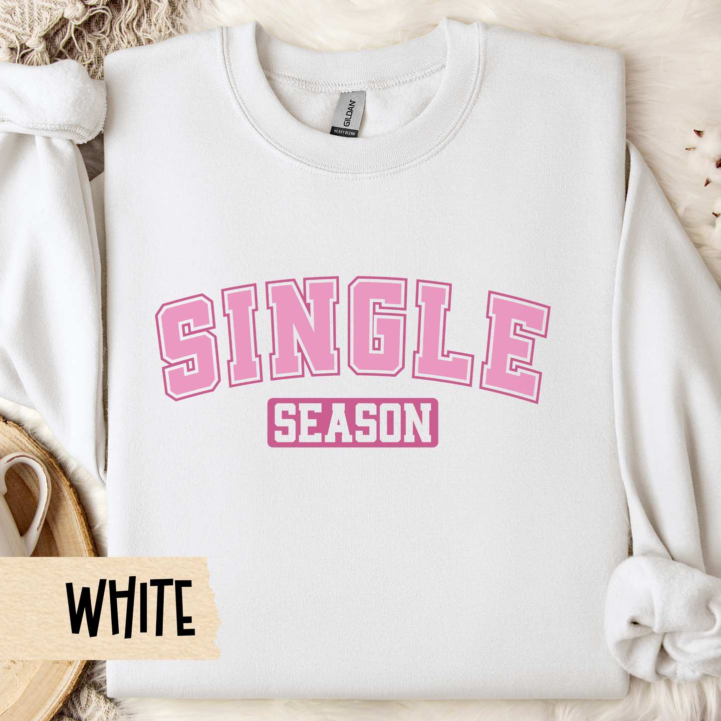 Single Season Crewneck Sweatshirt - Anti Valentines Day, Single, Galentines Gift, Cozy Jumper, Funny Winter Top
