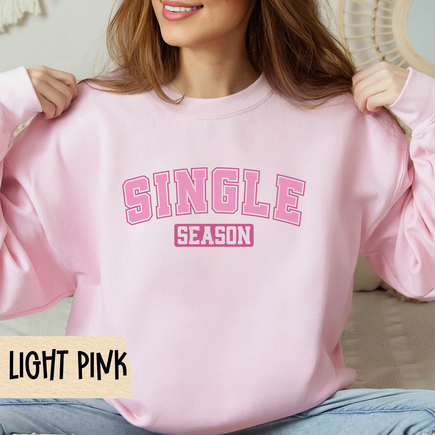 Single Season Crewneck Sweatshirt - Anti Valentines Day, Single, Galentines Gift, Cozy Jumper, Funny Winter Top