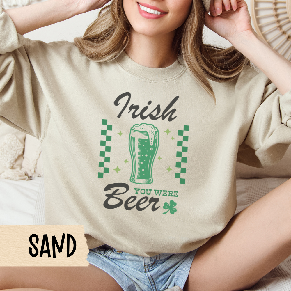 St Patricks Day Sweatshirt, Irish You Were Beer, St Pats Party, Crewneck, Green Sweatshirt, Pub Crawl Outfit, Beer Lover Gift, Lucky Shirt