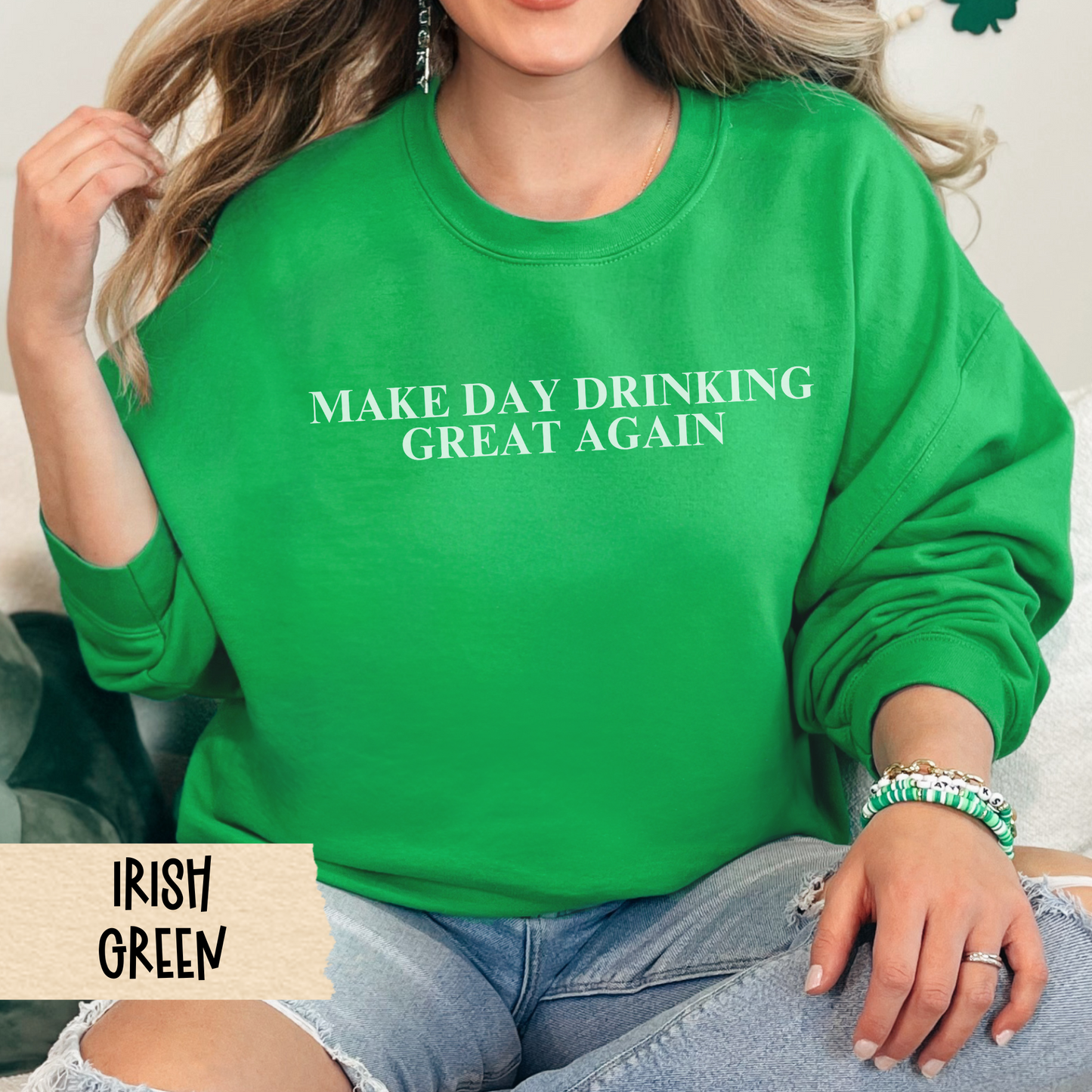 St Patrick's Day Sweatshirt, Day Drinking Shirt, Make Day Drinking Great Again, Unisex Sweatshirt, Holiday Apparel, St Pat's Crewneck