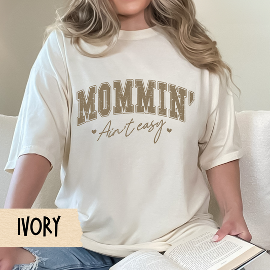 Mommin Ain't Easy Unisex Garment-Dyed T-Shirt, Funny Mom Shirt, Mother's Day Gift, Relaxed Fit Tee, Unique Mom Apparel, Casual Womens