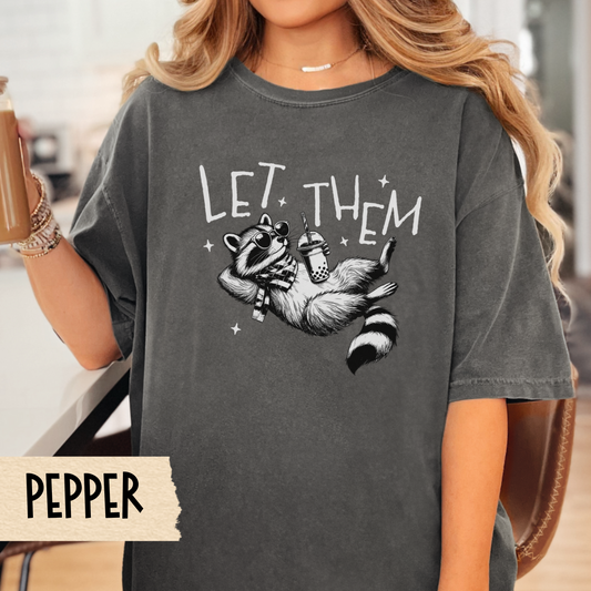 Let Them t-shirt, funny raccoon shirt, mental health tee, self care aesthetic, Comfort Colors graphic tee, vintage style, gift for her