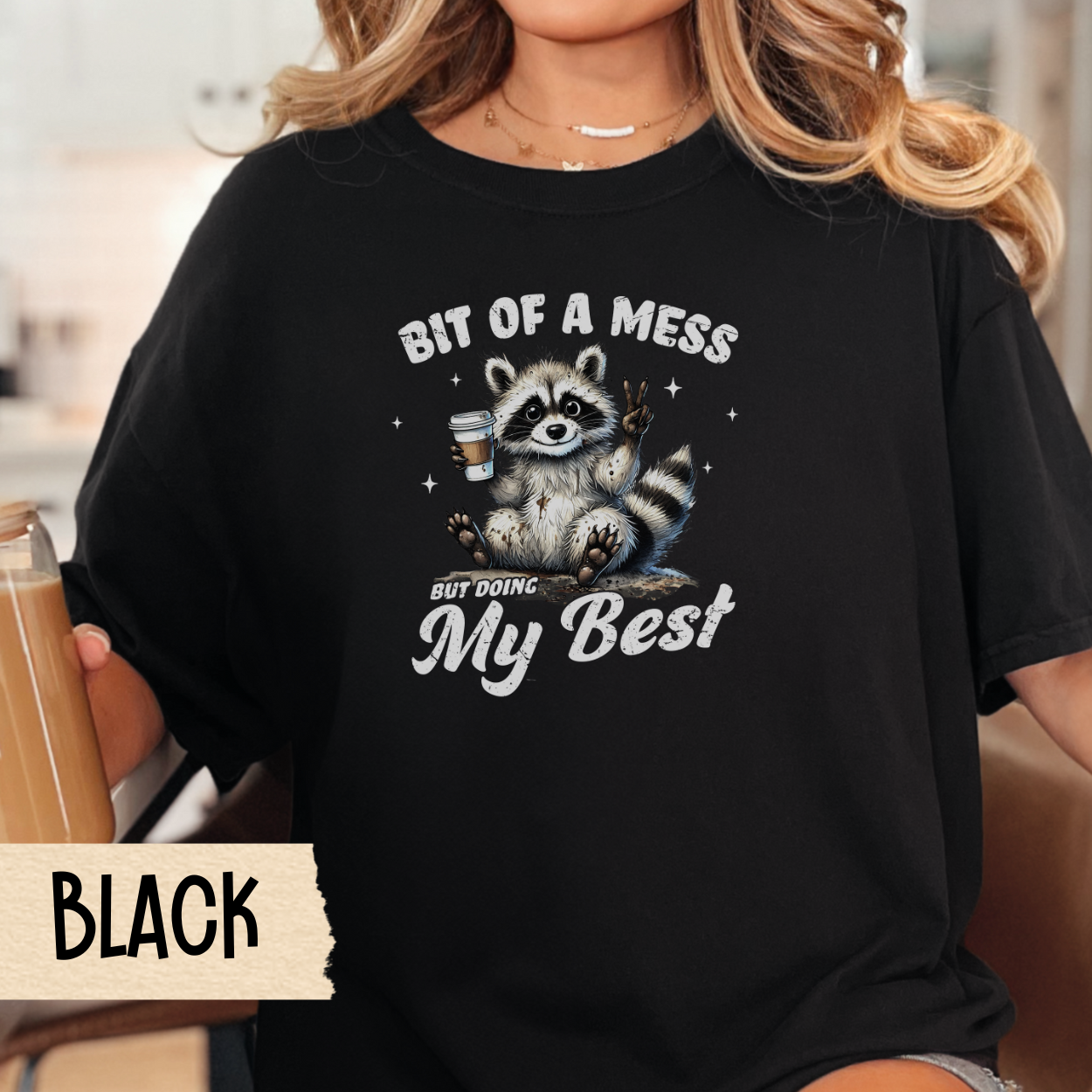Bit of a mess t-shirt, funny raccoon shirt, mental health tee, doing my best tshirt, Comfort Colors graphic tee, self care, gift for her