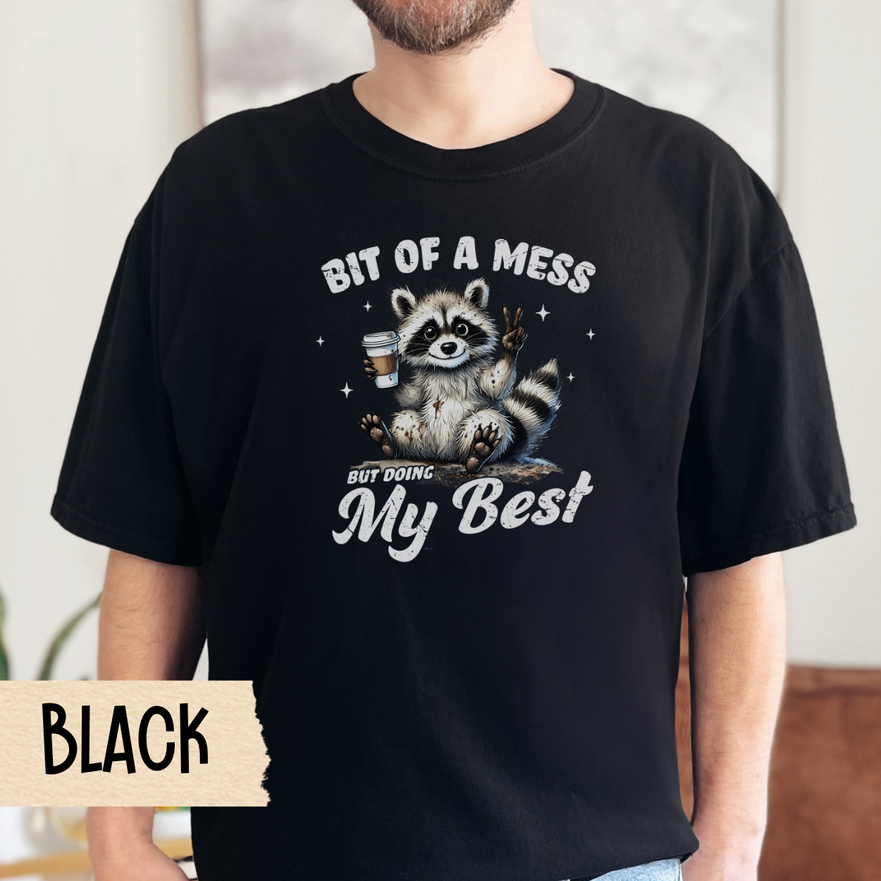 Bit of a mess t-shirt, funny raccoon shirt, mental health tee, doing my best tshirt, Comfort Colors graphic tee, self care, gift for her