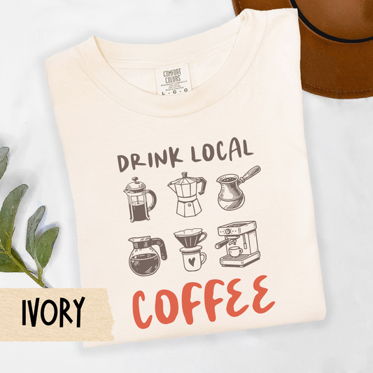drink local coffee shirt, coffee brewing tee, cozy coffee lover top, support local cafe shirt, vintage coffee shirt, Comfort Colors tee