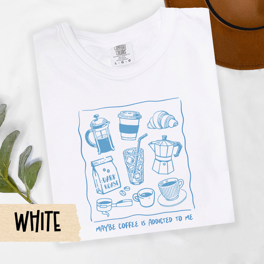 maybe coffee addicted to me shirt, funny coffee lover tee, sarcastic coffee quote, caffeine humor shirt, cozy coffee top, Comfort Colors