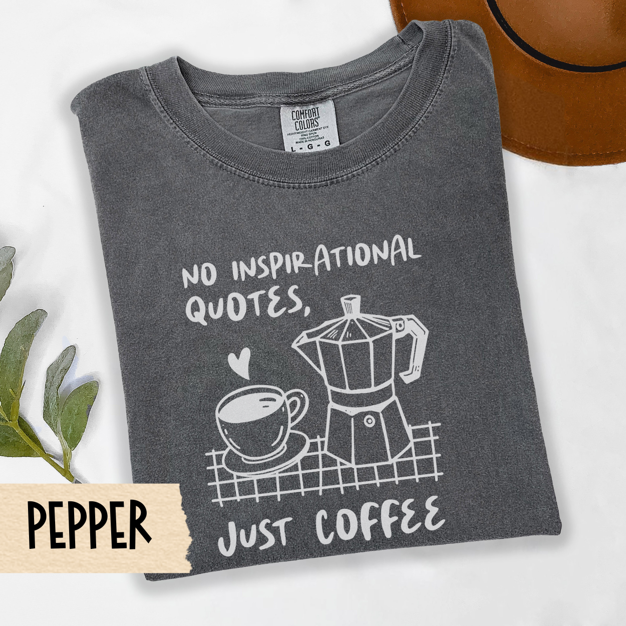 funny coffee lover shirt, sarcastic caffeine tee, just coffee quote shirt, no inspirational quotes tee, Comfort Colors coffee top