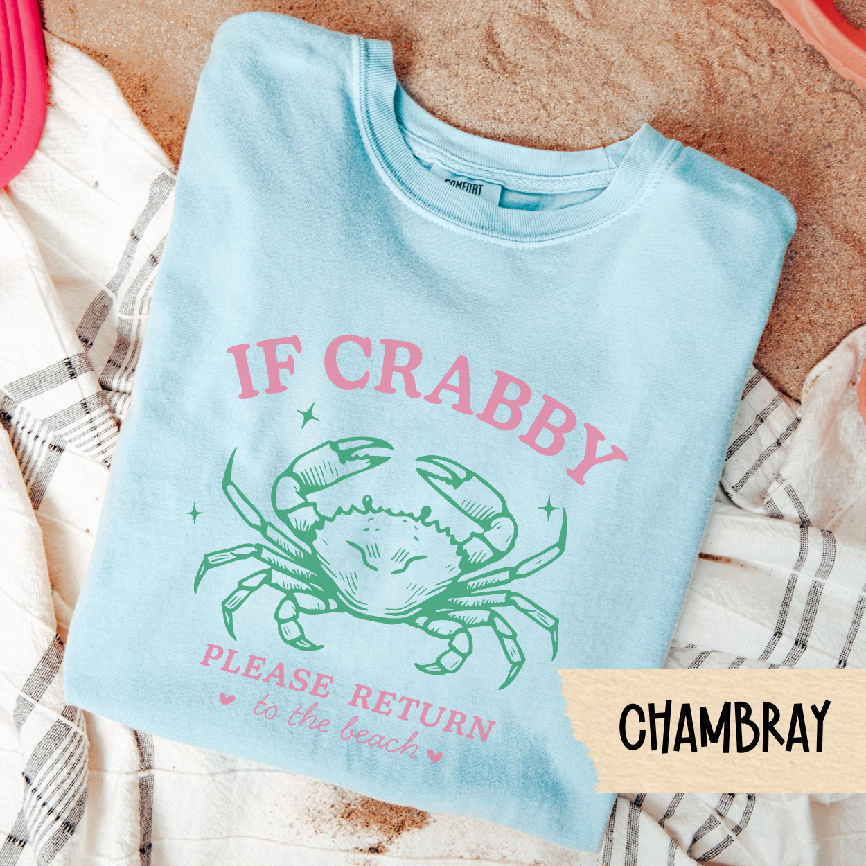 If Crabby Shirt, Funny Beach Shirt, Summer Mood Tee, Coastal Vacation Shirt, Comfort Colors Tee, Ocean Humor Shirt, Crabby But Cute Tee