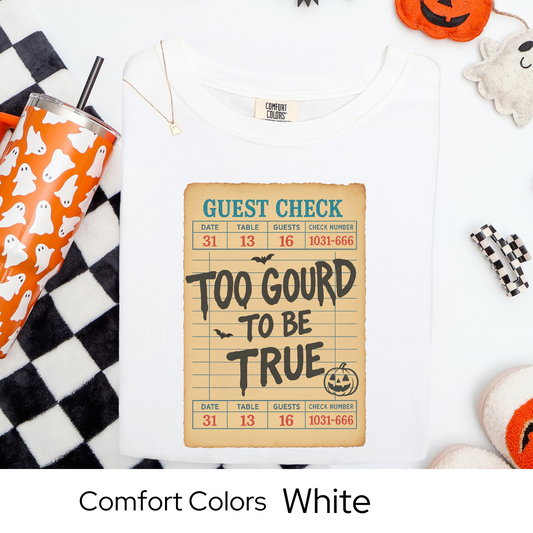 Too Gourd to Be True Shirt, Funny Pumpkin Guest Check Tee, Comfort Colors Halloween Shirt, Fall Pun T-Shirt, Spooky Season Tee