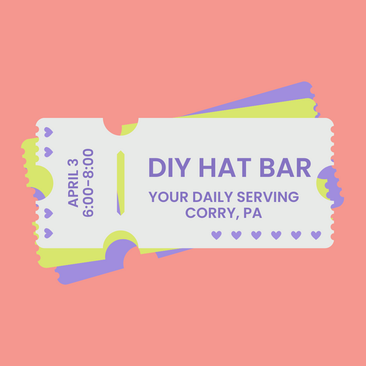 4/3 DIY Hat Bar, Your Daily Serving