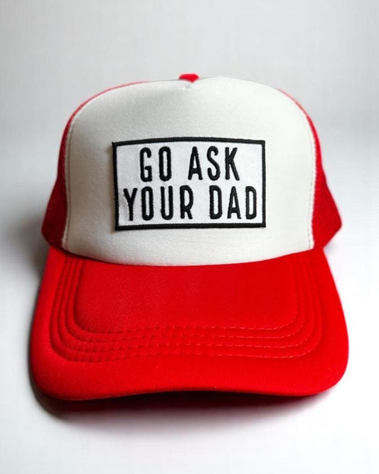 Go Ask Your Dad Hat, Funny Mom Trucker Cap, Red and White Foam Snapback, Embroidered Patch Hat for Moms, Sarcastic Otto Mesh Hat Gift