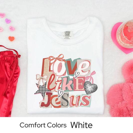 Christian Faith Graphic T Shirt, Love Like Jesus Shirt, Valentine Jesus Tee, Religious Gift for Her, Faith Based Apparel, Comfort Colors