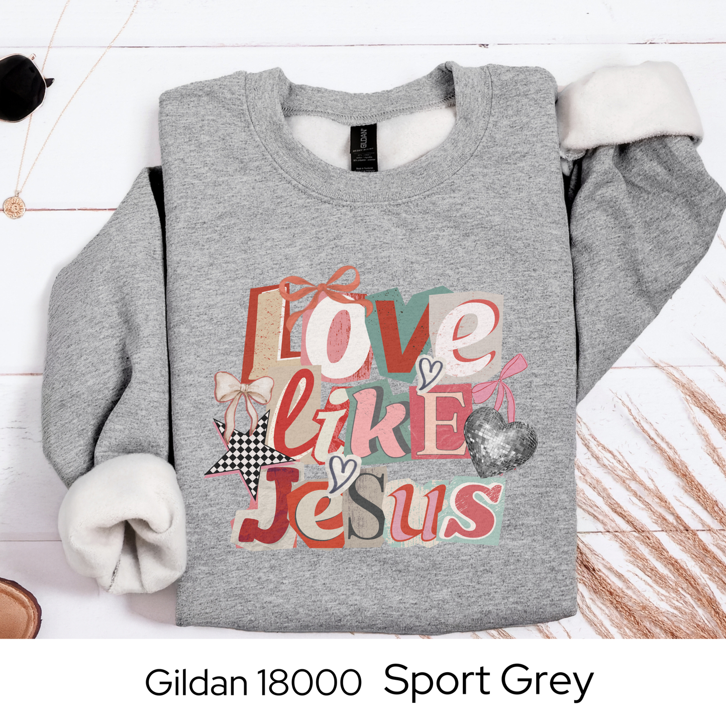 Love Like Jesus Sweatshirt, Christian Valentine Crewneck, Faith Based Graphic Sweatshirt, Inspirational Religious Pullover, Gift for Women