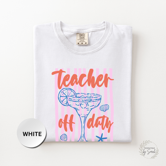 Teacher Off Duty Shirt, Summer Teacher Shirt, Beach Vacation Teacher Tee, Last Day of School Shirt, Margarita Teacher Tee