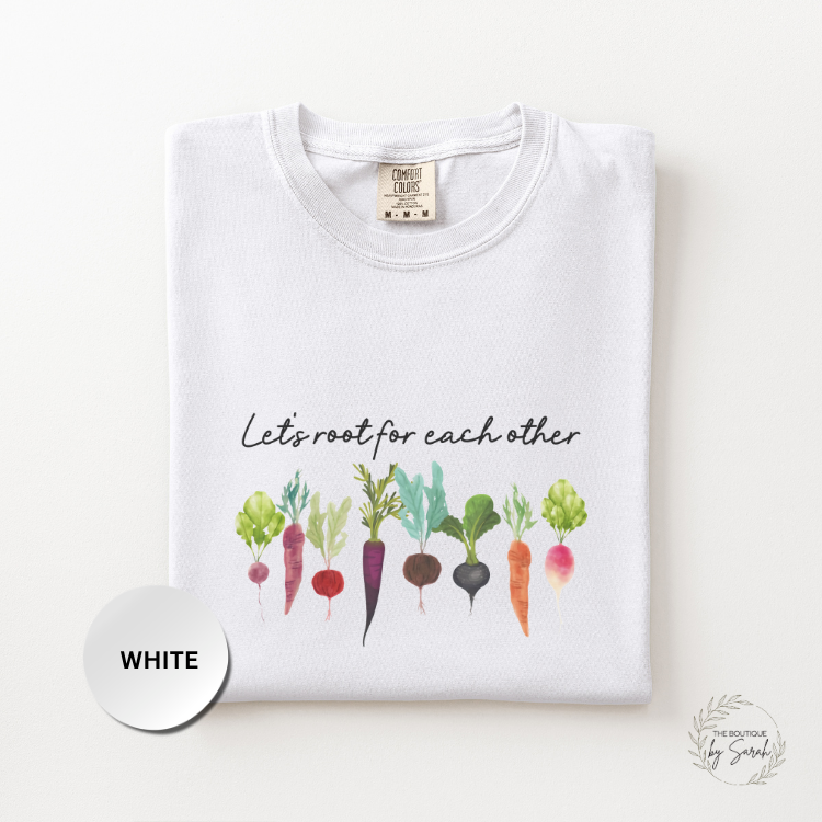 Gardening Shirt, Lets Root For Each Other Shirt, Mental Health Shirt, Plant Lover Tee, Positive Quote Shirt, Comfort Colors Tee