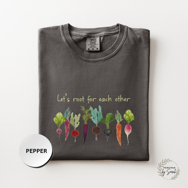 Gardening Shirt, Lets Root For Each Other Shirt, Mental Health Shirt, Plant Lover Tee, Positive Quote Shirt, Comfort Colors Tee