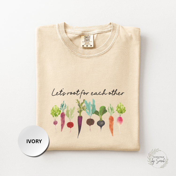 Gardening Shirt, Lets Root For Each Other Shirt, Mental Health Shirt, Plant Lover Tee, Positive Quote Shirt, Comfort Colors Tee