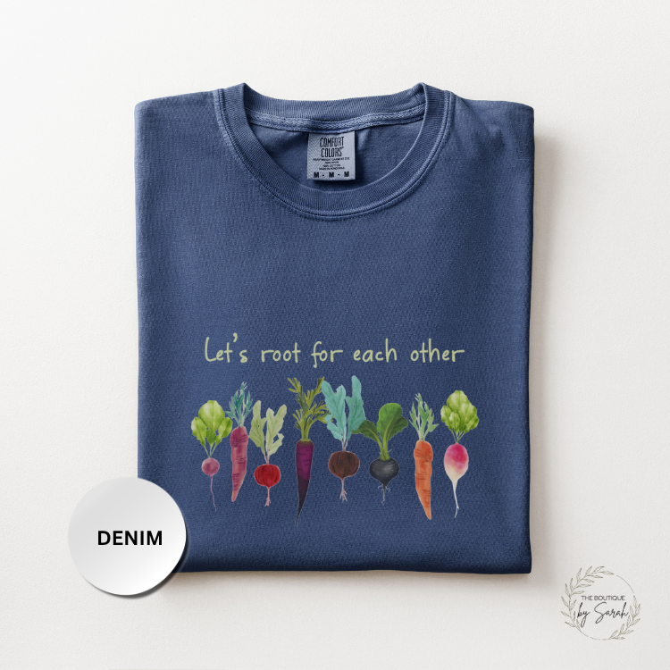 Gardening Shirt, Lets Root For Each Other Shirt, Mental Health Shirt, Plant Lover Tee, Positive Quote Shirt, Comfort Colors Tee