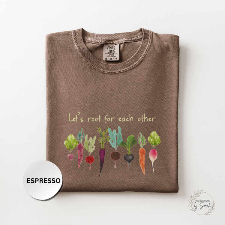 Gardening Shirt, Lets Root For Each Other Shirt, Mental Health Shirt, Plant Lover Tee, Positive Quote Shirt, Comfort Colors Tee