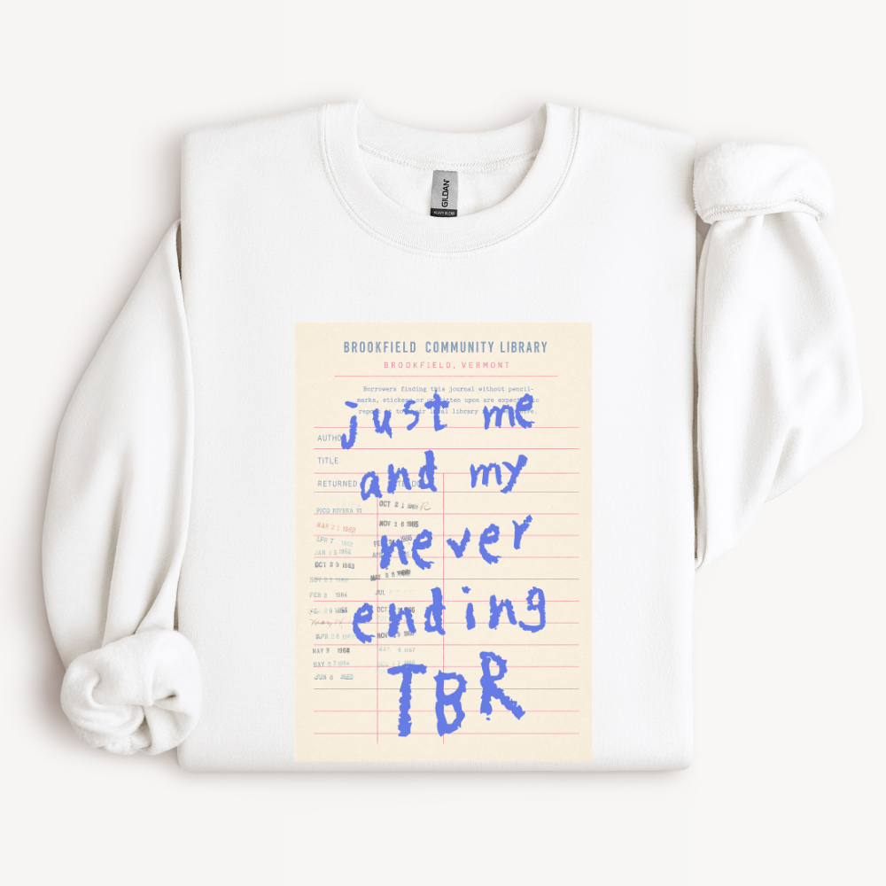 Book Lover Sweatshirt, TBR Sweatshirt, Gift for Reader, Bookworm Crewneck, Avid Reader Gift, Never Ending TBR Bookish Sweatshirt
