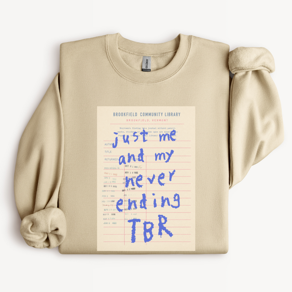 Book Lover Sweatshirt, TBR Sweatshirt, Gift for Reader, Bookworm Crewneck, Avid Reader Gift, Never Ending TBR Bookish Sweatshirt