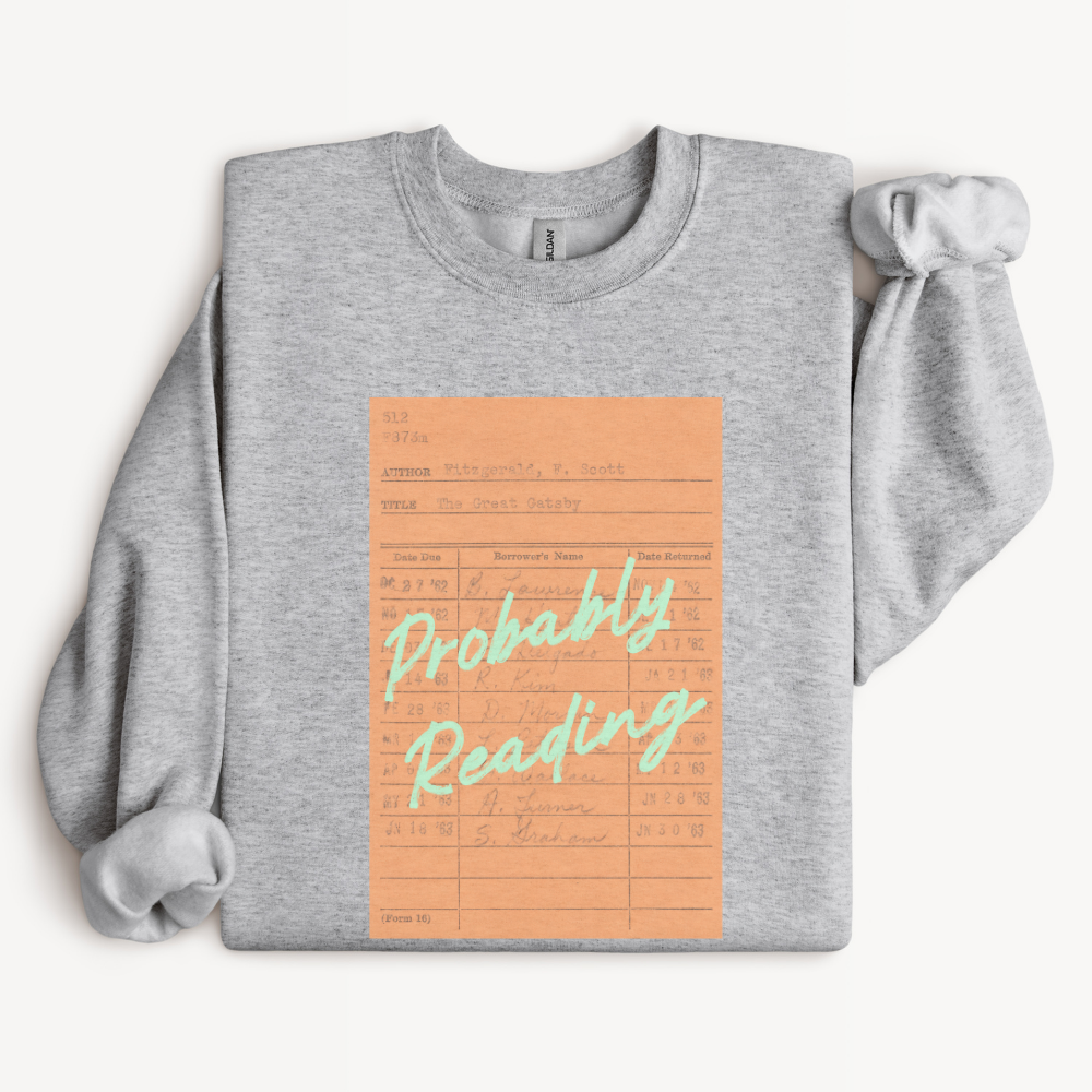 Book Nerd Sweatshirt, Reader Gift for Her, Bookish Crewneck, Literary Gift for Book Lover, Reading Lover Sweatshirt, Probably Reading