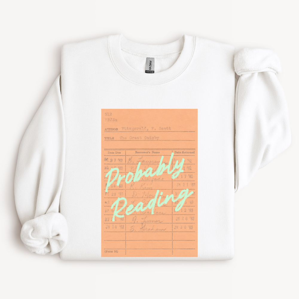 Book Nerd Sweatshirt, Reader Gift for Her, Bookish Crewneck, Literary Gift for Book Lover, Reading Lover Sweatshirt, Probably Reading