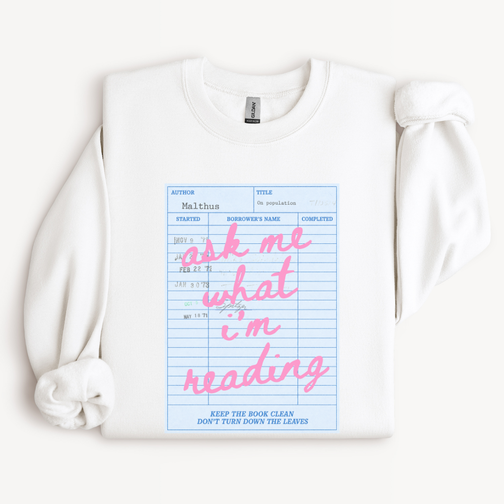 Bookish Sweatshirt, Gift for Book Lover, Reading Crewneck, Avid Reader Gift, Bookworm Sweatshirt, Ask Me What Im Reading