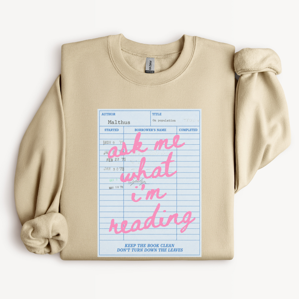 Bookish Sweatshirt, Gift for Book Lover, Reading Crewneck, Avid Reader Gift, Bookworm Sweatshirt, Ask Me What Im Reading