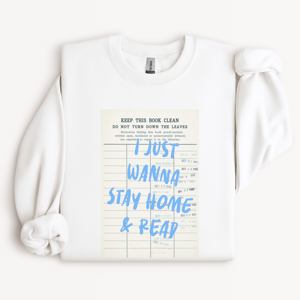 Book Lover Sweatshirt, Cozy Reader Gift, Reading Sweatshirt, Bookish Crewneck, Gift for Bookworm, Stay Home and Read Sweatshirt