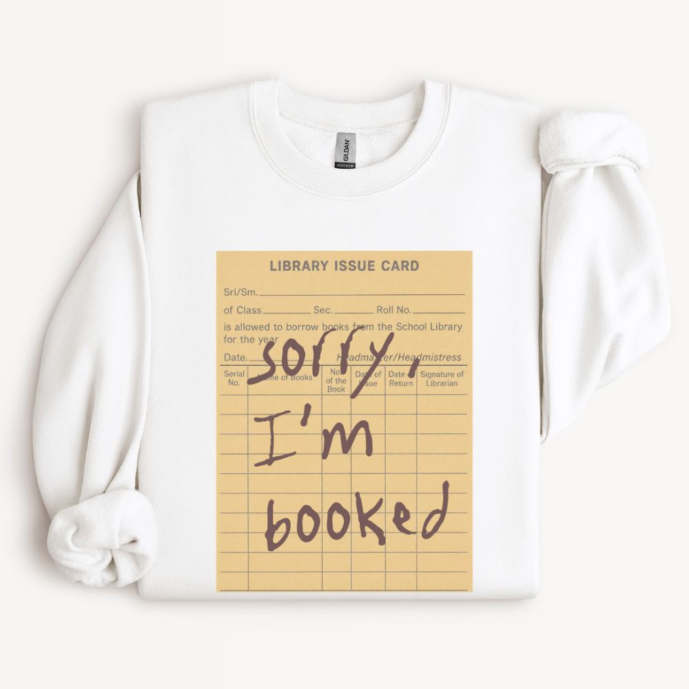 Book Lover Sweatshirt, Gift for Reader, Bookish Crewneck, Librarian Gift, Cozy Reading Sweatshirt, Sorry Im Booked Shirt