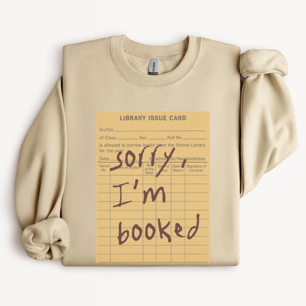 Book Lover Sweatshirt, Gift for Reader, Bookish Crewneck, Librarian Gift, Cozy Reading Sweatshirt, Sorry Im Booked Shirt